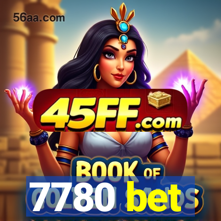 7780 bet